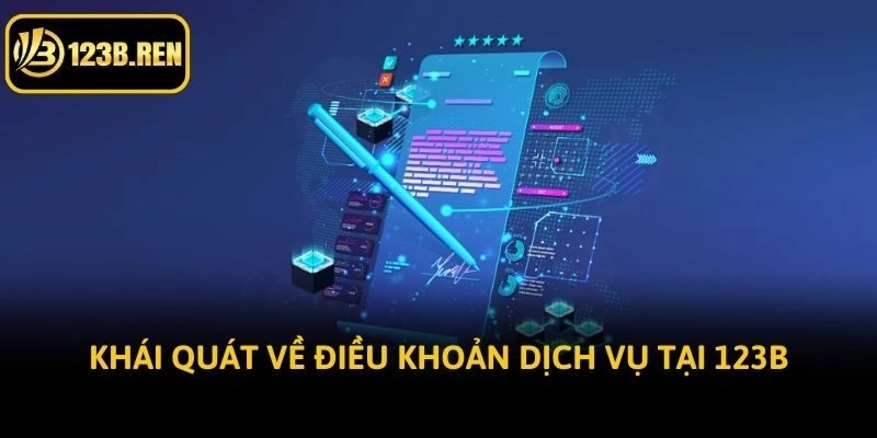Khái quát về điều khoản dịch vụ tại 123B