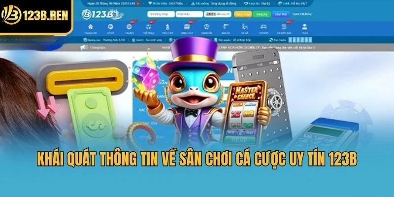 Khái quát thông tin về sân chơi cá cược uy tín 123b
